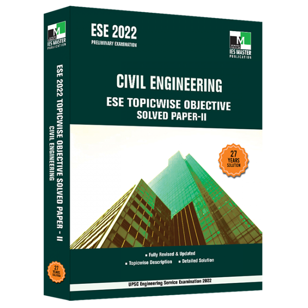 ESE 2022 - Civil Engineering ESE Topicwise Objective Solved Paper 2